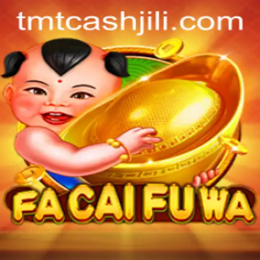 Unveiling FaCaiFuWa: A Dive into the World of TMTCash Gaming